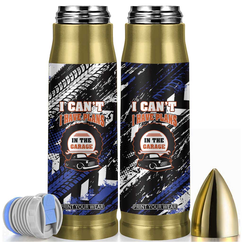 Funny Car Mechanic Bullet Tumbler I Cant I Have Plans In The Garage Father Day TB10 Black Print Your Wear