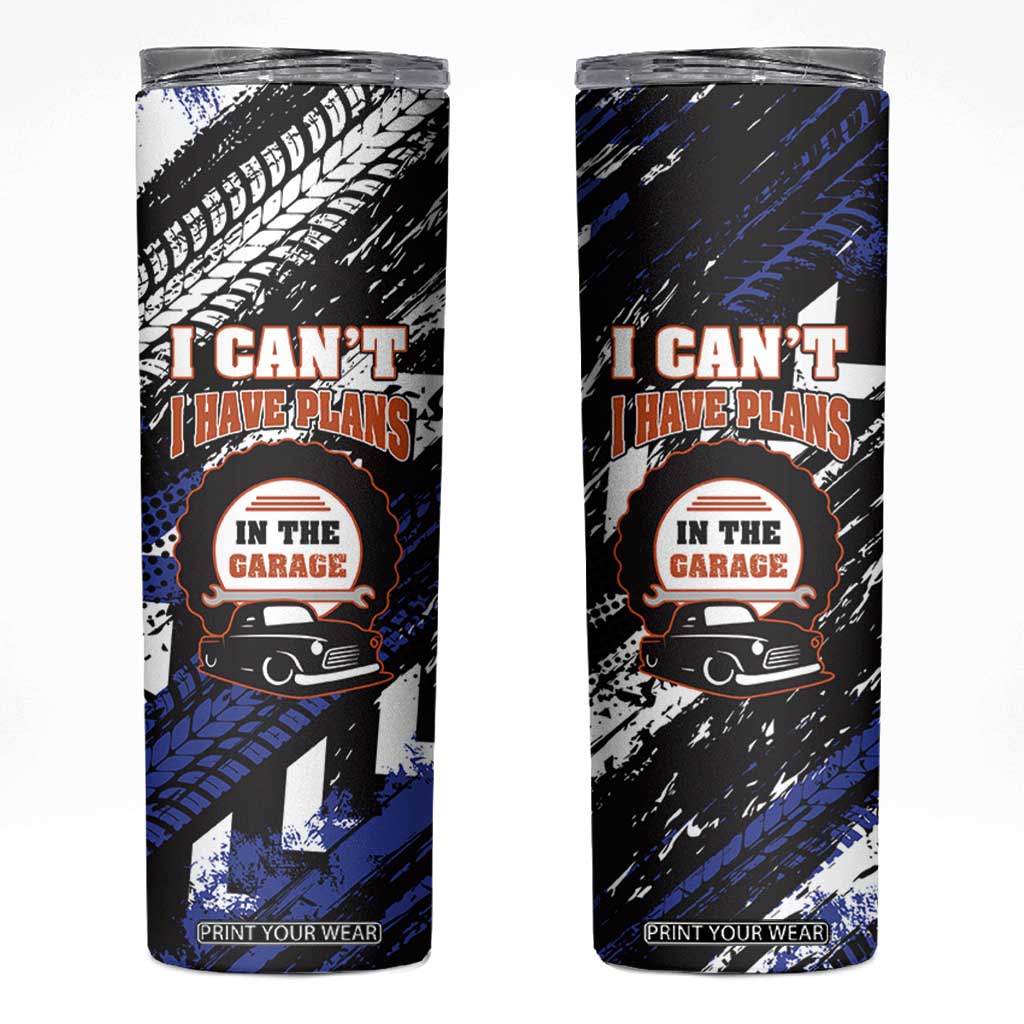 Funny Car Mechanic Skinny Tumbler I Cant I Have Plans In The Garage Father Day TB10 Black Print Your Wear