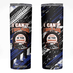 Funny Car Mechanic Skinny Tumbler I Cant I Have Plans In The Garage Father Day TB10 Black Print Your Wear