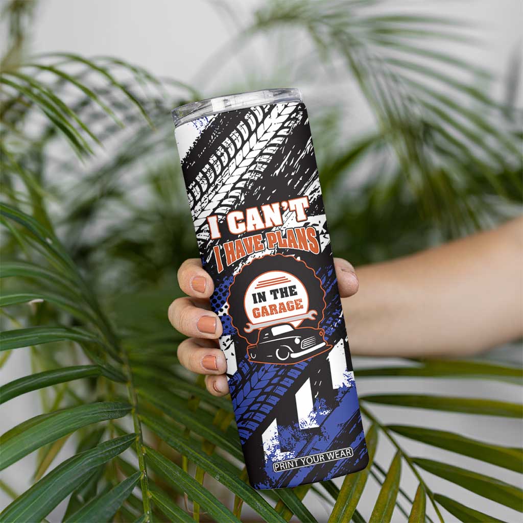 Funny Car Mechanic Skinny Tumbler I Cant I Have Plans In The Garage Father Day TB10 Print Your Wear