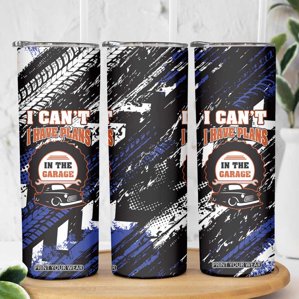 Funny Car Mechanic Skinny Tumbler I Cant I Have Plans In The Garage Father Day TB10 Print Your Wear