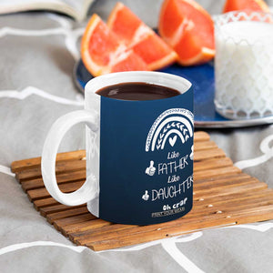 Dad Birthday Gifts From Daughter Coffee Mug Like Father Like Daughter Oh Crap Funny Fathers Day Gifts TB10 Print Your Wear