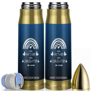 Dad Birthday Gifts From Daughter Bullet Tumbler Like Father Like Daughter Oh Crap Funny Fathers Day Gifts TB10 Navy Print Your Wear