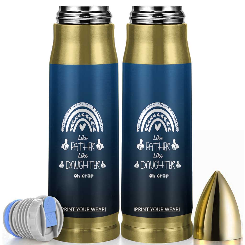 Dad Birthday Gifts From Daughter Bullet Tumbler Like Father Like Daughter Oh Crap Funny Fathers Day Gifts TB10 Navy Print Your Wear