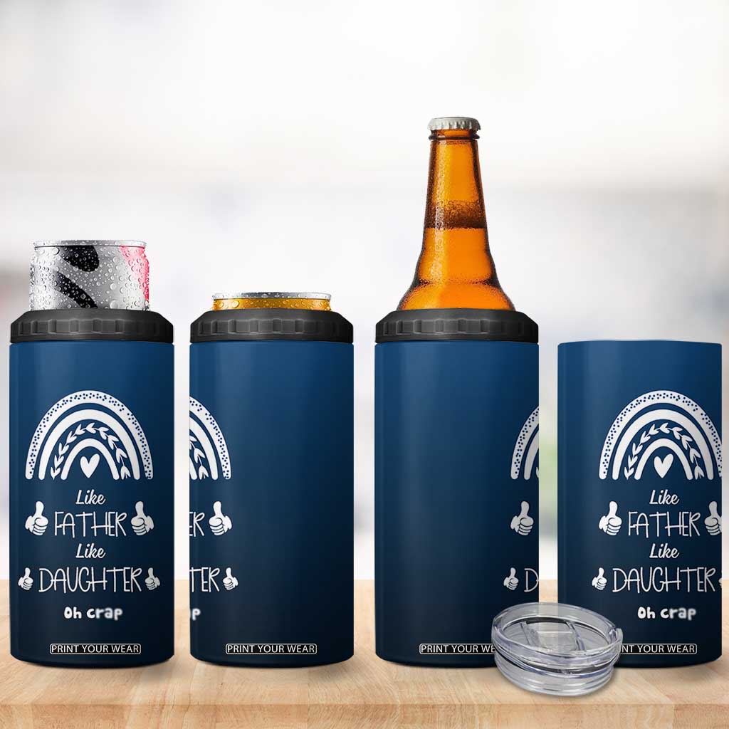 Dad Birthday Gifts From Daughter 4 in 1 Can Cooler Tumbler Like Father Like Daughter Oh Crap Funny Fathers Day Gifts TB10 Print Your Wear