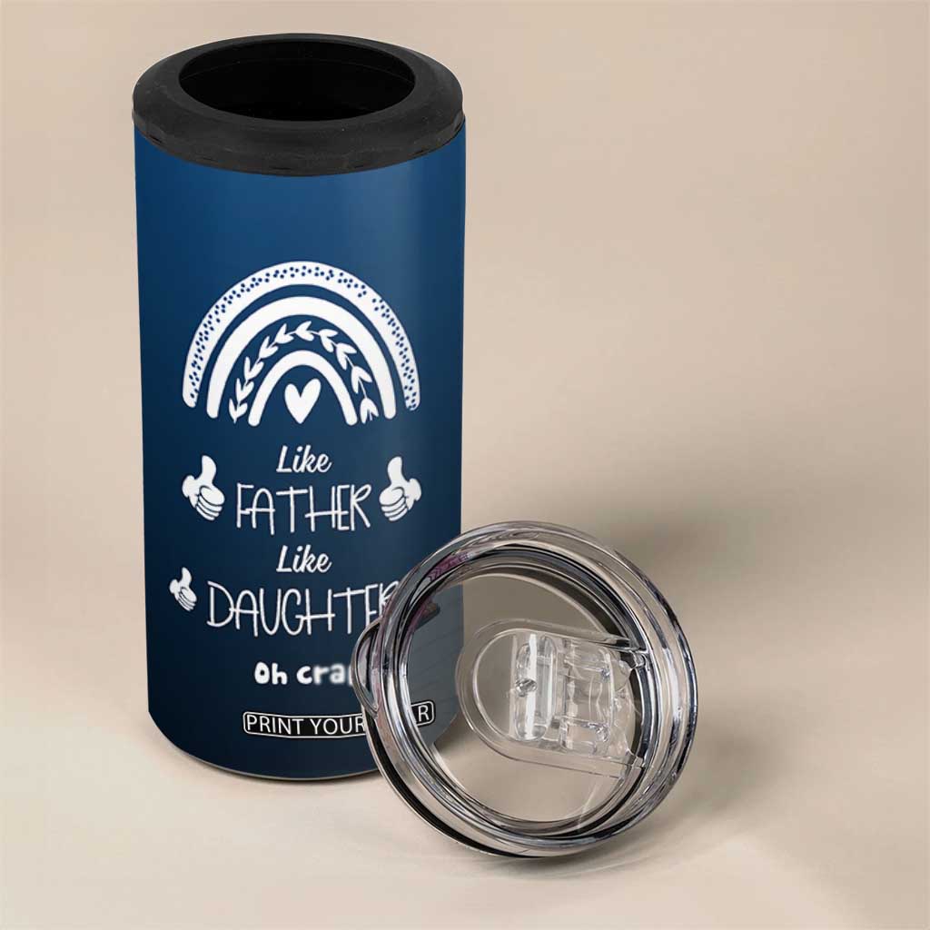 Dad Birthday Gifts From Daughter 4 in 1 Can Cooler Tumbler Like Father Like Daughter Oh Crap Funny Fathers Day Gifts TB10 Print Your Wear