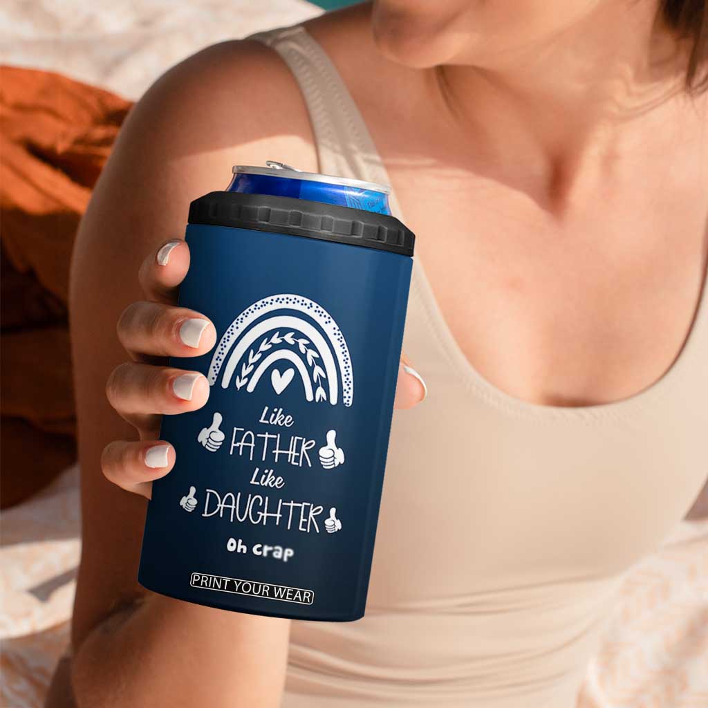 Dad Birthday Gifts From Daughter 4 in 1 Can Cooler Tumbler Like Father Like Daughter Oh Crap Funny Fathers Day Gifts TB10 Print Your Wear