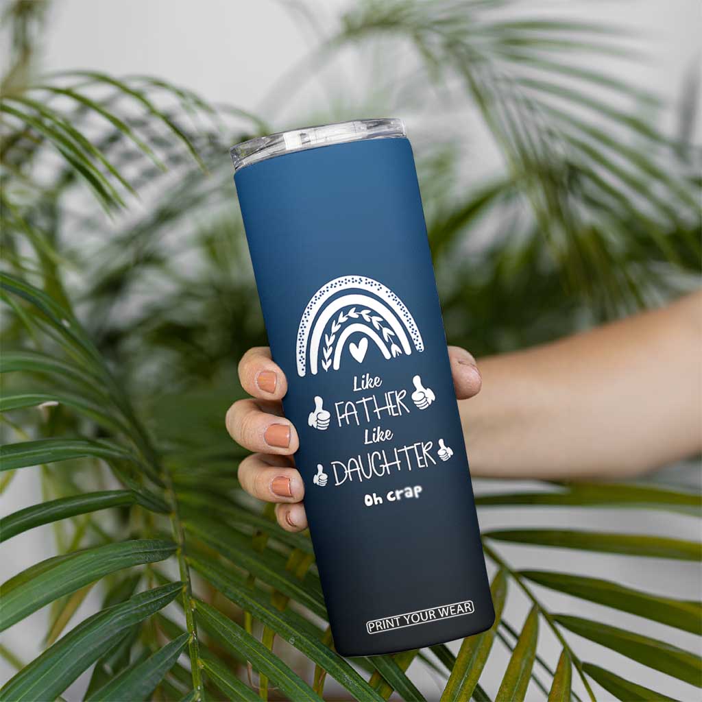 Dad Birthday Gifts From Daughter Skinny Tumbler Like Father Like Daughter Oh Crap Funny Fathers Day Gifts TB10 Print Your Wear