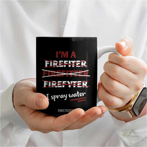 Funny Firefighter Coffee Mug I Spray Water Fireman Fire Fighter TB10 Print Your Wear