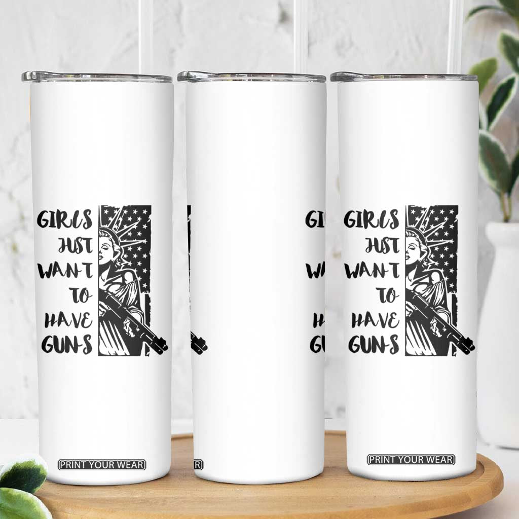 Gun Lovers Gifts For Women Skinny Tumbler Girls Just Want To Have Guns American Flag TB10 Print Your Wear