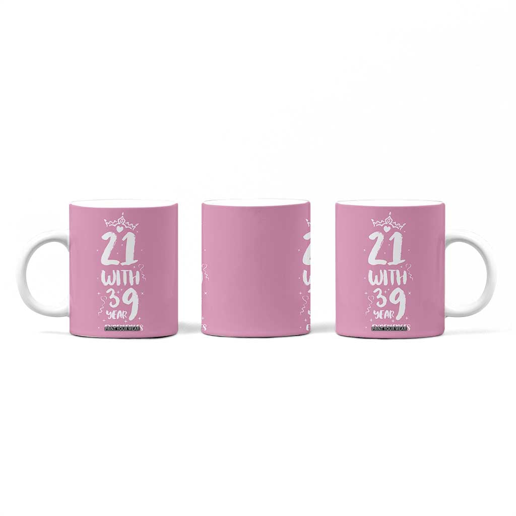 60th Birthday Gifts For Women Coffee Mug 21 With 39 Years Experience Funny 60 Year Olds TB10 Print Your Wear