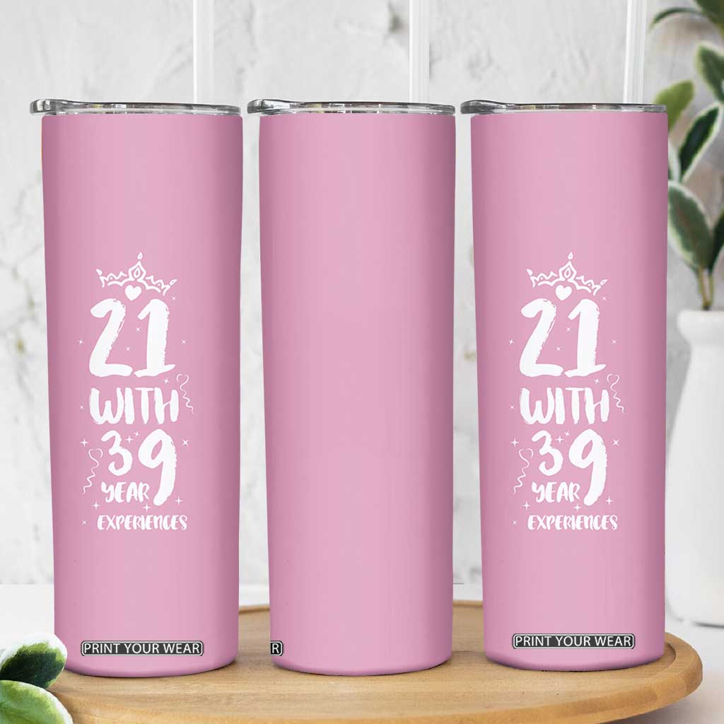 60th Birthday Gifts For Women Skinny Tumbler 21 With 39 Years Experience Funny 60 Year Olds TB10 Print Your Wear