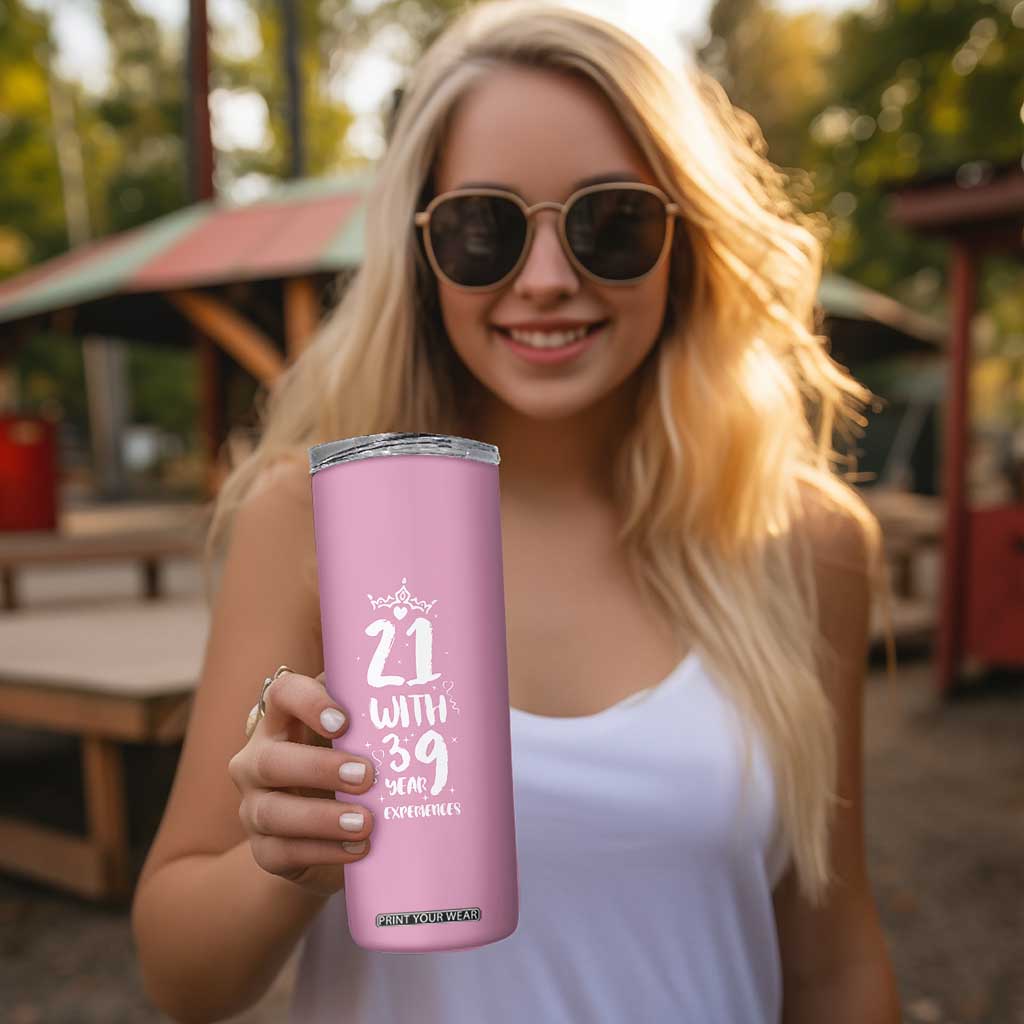 60th Birthday Gifts For Women Skinny Tumbler 21 With 39 Years Experience Funny 60 Year Olds TB10 Print Your Wear