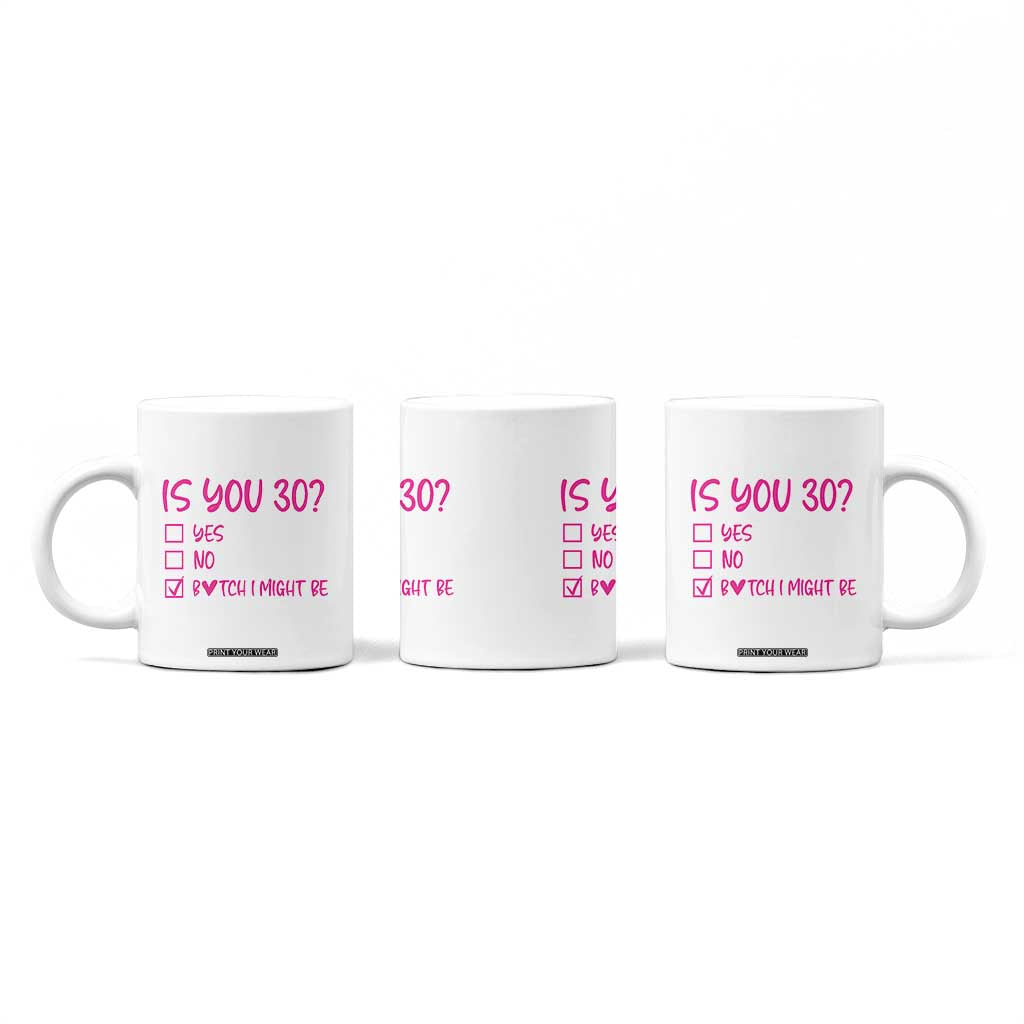 30th Birthday Gifts For Women Coffee Mug Funny Is You 30 Year Old 1996 Birthday Gift Wife Girlfriend TB10 Print Your Wear