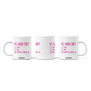 30th Birthday Gifts For Women Coffee Mug Funny Is You 30 Year Old 1996 Birthday Gift Wife Girlfriend TB10 Print Your Wear