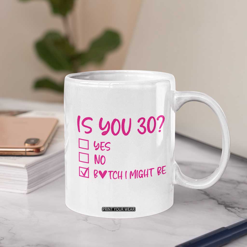 30th Birthday Gifts For Women Coffee Mug Funny Is You 30 Year Old 1996 Birthday Gift Wife Girlfriend TB10 Print Your Wear