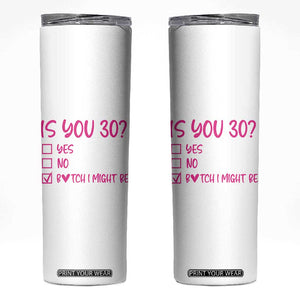 30th Birthday Gifts For Women Skinny Tumbler Funny Is You 30 Year Old 1996 Birthday Gift Wife Girlfriend TB10 White Print Your Wear