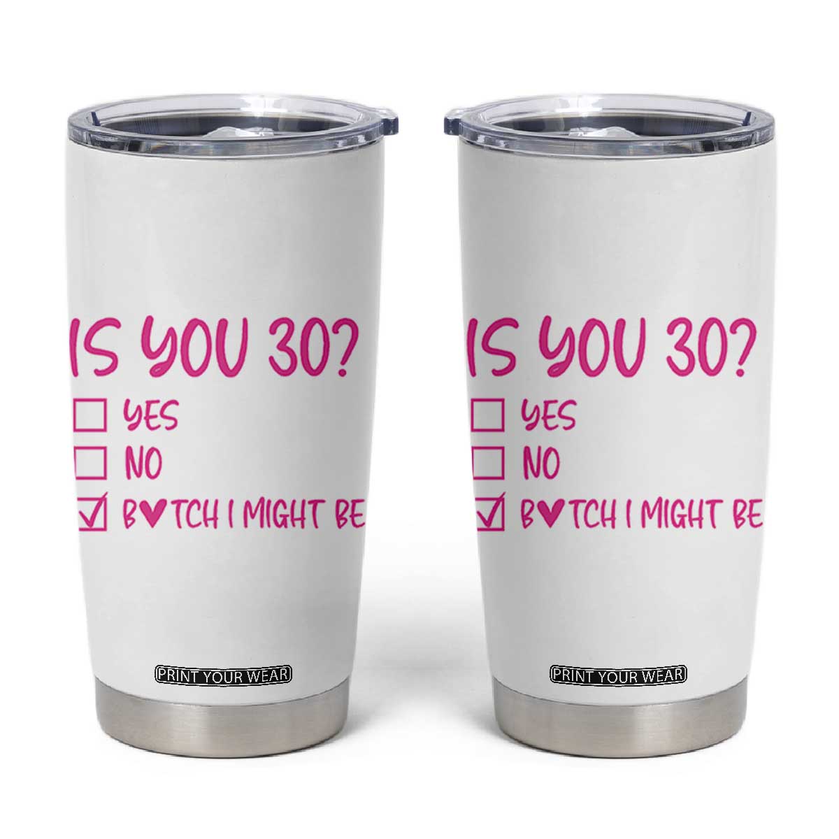 30th Birthday Gifts For Women Tumbler Cup Funny Is You 30 Year Old 1996 Birthday Gift Wife Girlfriend TB10 White Print Your Wear