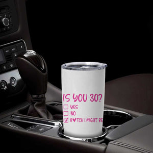 30th Birthday Gifts For Women Tumbler Cup Funny Is You 30 Year Old 1996 Birthday Gift Wife Girlfriend TB10 Print Your Wear