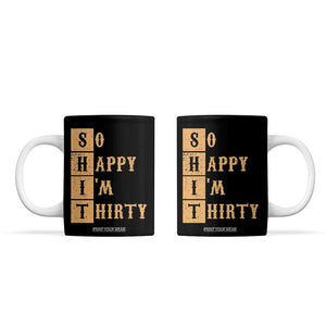 Funny 30th Birthday Gifts Coffee Mug So Happy Im Thirty 1996 30 Year Olds TB10 Black Print Your Wear