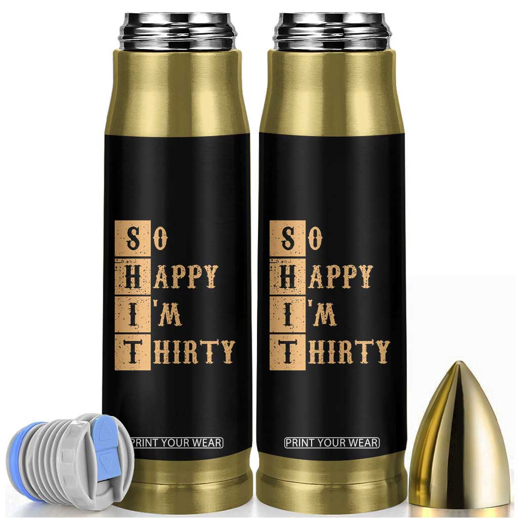 Funny 30th Birthday Gifts Bullet Tumbler So Happy Im Thirty 1996 30 Year Olds TB10 Black Print Your Wear
