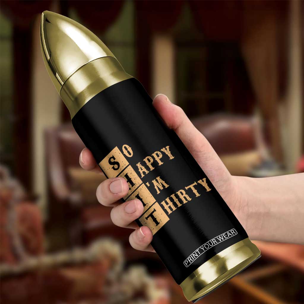 Funny 30th Birthday Gifts Bullet Tumbler So Happy Im Thirty 1996 30 Year Olds TB10 Print Your Wear