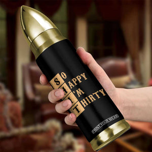Funny 30th Birthday Gifts Bullet Tumbler So Happy Im Thirty 1996 30 Year Olds TB10 Print Your Wear