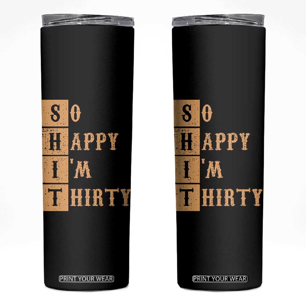 Funny 30th Birthday Gifts Skinny Tumbler So Happy Im Thirty 1996 30 Year Olds TB10 Black Print Your Wear