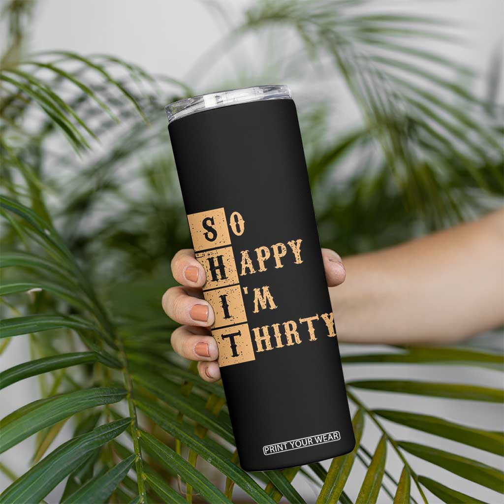 Funny 30th Birthday Gifts Skinny Tumbler So Happy Im Thirty 1996 30 Year Olds TB10 Print Your Wear