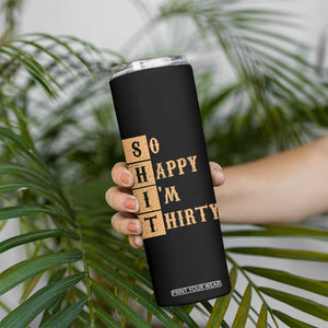 Funny 30th Birthday Gifts Skinny Tumbler So Happy Im Thirty 1996 30 Year Olds TB10 Print Your Wear