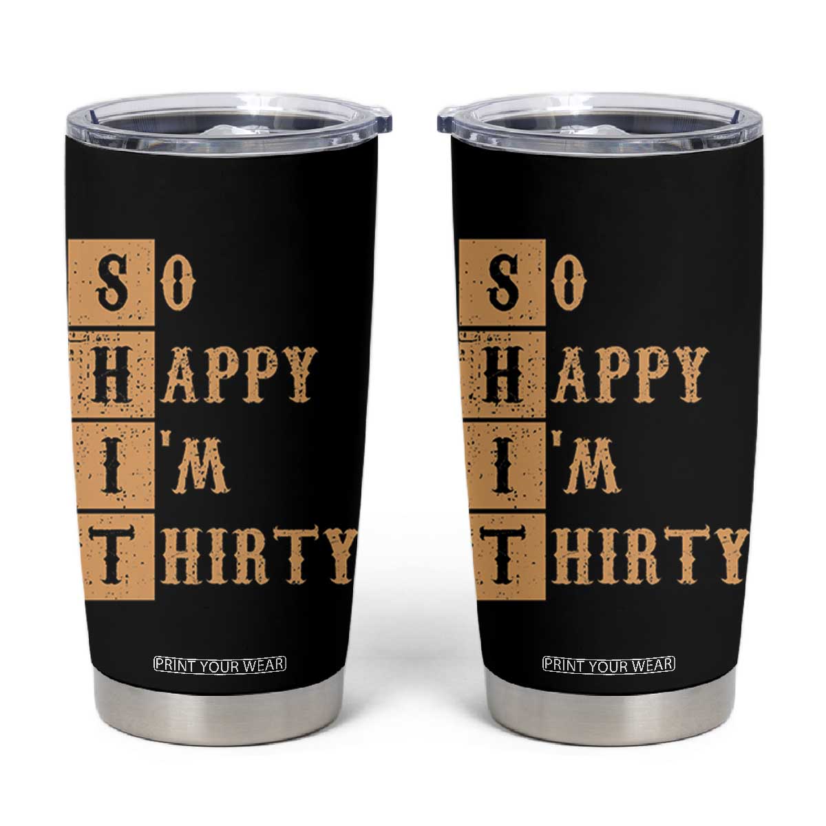 Funny 30th Birthday Gifts Tumbler Cup So Happy Im Thirty 1996 30 Year Olds TB10 Black Print Your Wear