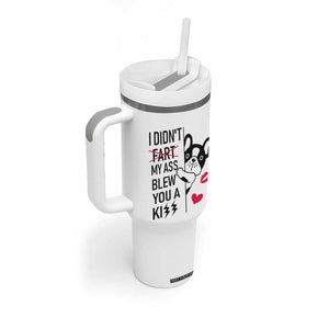 Funny Silly Dog Tumbler With Handle Farting French Bulldog I Didnt Fart My Butt Blew You A Kiss TB10 Print Your Wear