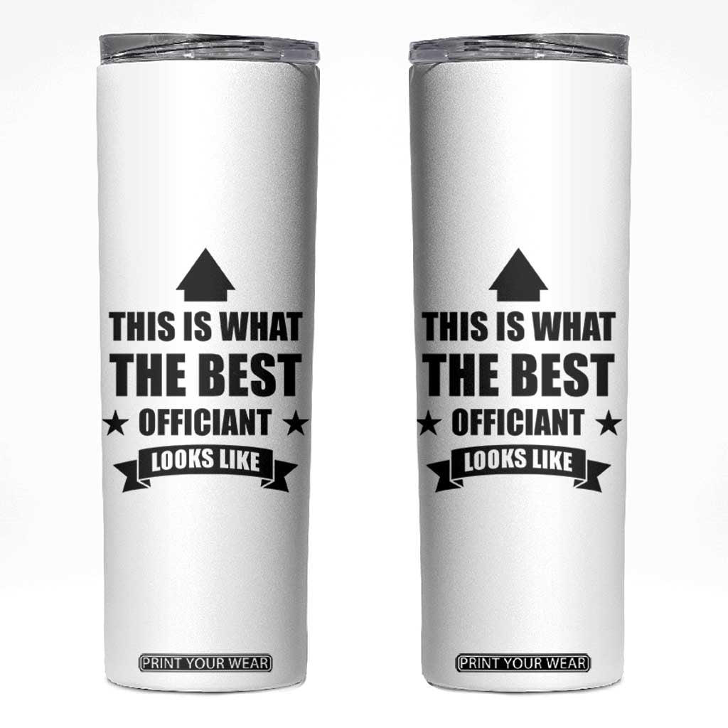 Wedding Officiant Skinny Tumbler Funny Wedding Registry Best Officiants Ever Gift From Couple TB10 White Print Your Wear