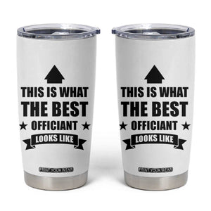 Wedding Officiant Tumbler Cup Funny Wedding Registry Best Officiants Ever Gift From Couple TB10 White Print Your Wear