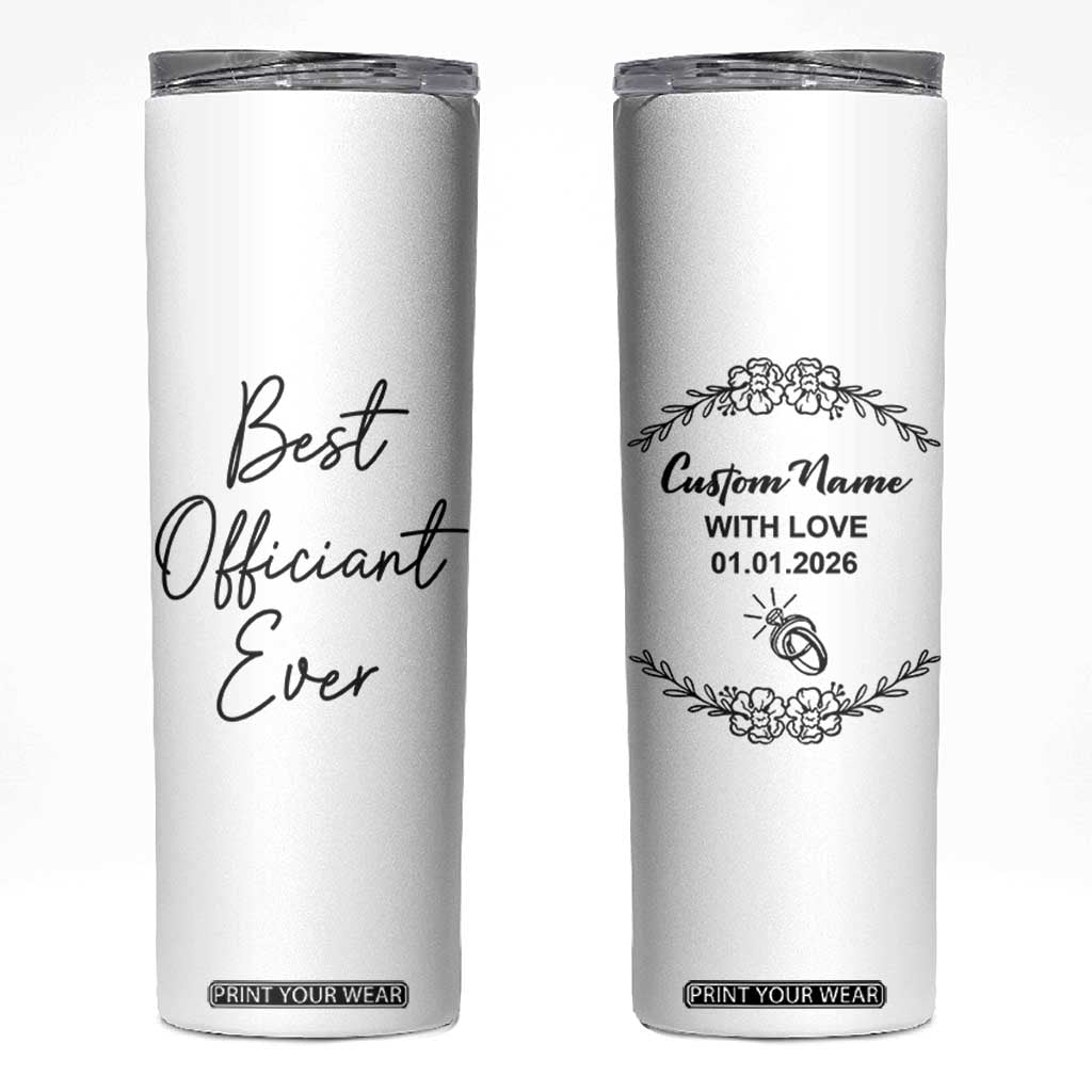 Personalized Wedding Officiant Skinny Tumbler Custom Name And Date Funny Wedding Registry Gift From Couple TB10 White Print Your Wear