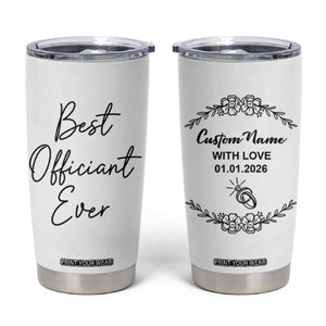 Personalized Wedding Officiant Tumbler Cup Custom Name And Date Funny Wedding Registry Gift From Couple TB10 White Print Your Wear