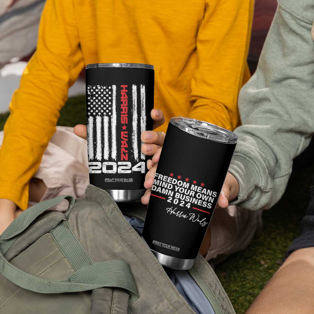 Kamala Harris Tim Walz 2024 Election Tumbler Cup Freedom Means Mind Your Own Damn Business American Flag TB10 Print Your Wear