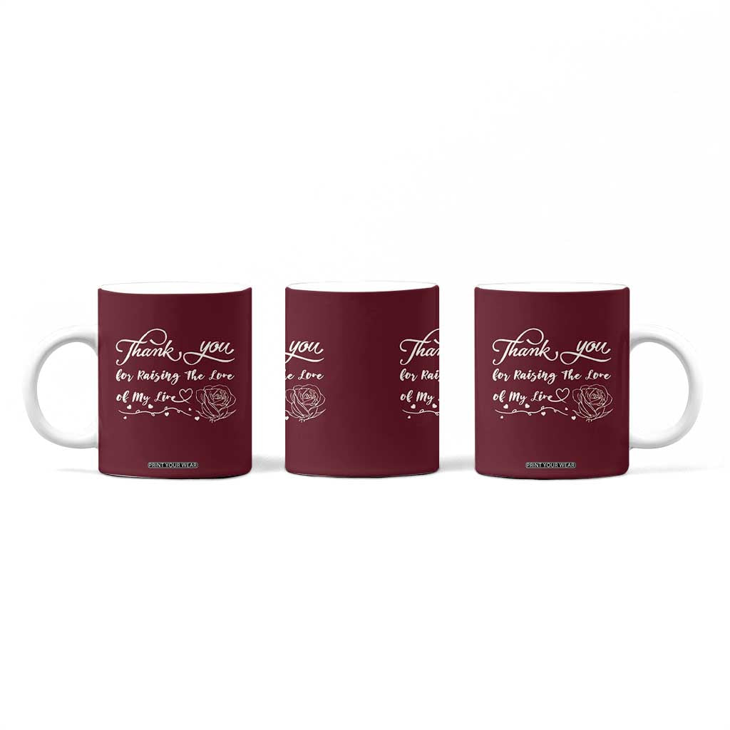 Mother-In-Law Gifts Coffee Mug Thank You For Rasing The Man Of My Life TB10 Print Your Wear