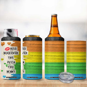 LGBTQ Pride 4 in 1 Can Cooler Tumbler Kiss Whoever The Fuck You Want LGBT Rainbow Flag TB10 Print Your Wear