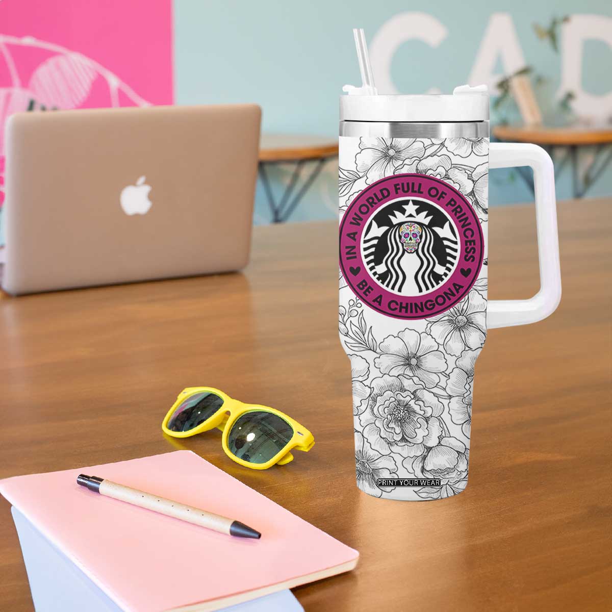 In A World Full Of Princesses Be A Chingona Tumbler With Handle Dia De Los Muertos Flower Spanish Slang TB10 Print Your Wear