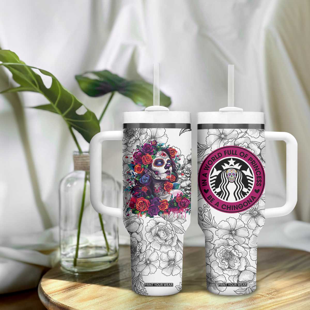 In A World Full Of Princesses Be A Chingona Tumbler With Handle Dia De Los Muertos Flower Spanish Slang TB10 Print Your Wear
