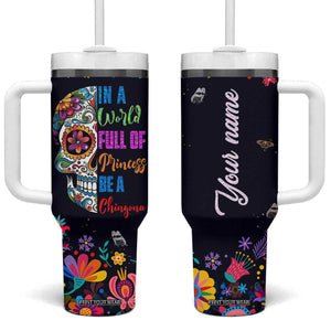 Personalized Chingona Tumbler With Handle Custom Name Latina Mexican Girl In A World Full Of Princesses Be A Chingona TB10 One Size: 40 oz Black Print Your Wear