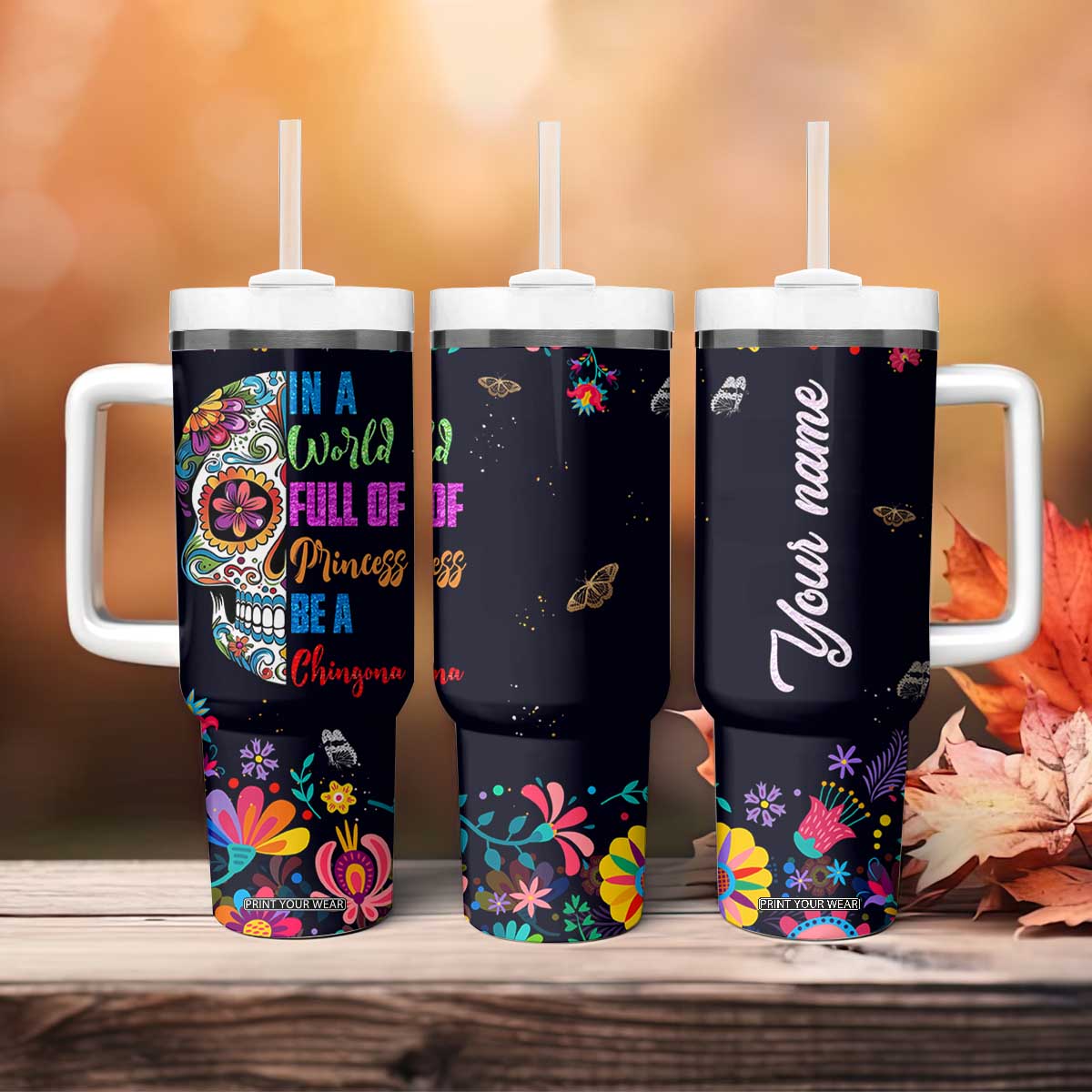 Personalized Chingona Tumbler With Handle Custom Name Latina Mexican Girl In A World Full Of Princesses Be A Chingona TB10 Print Your Wear