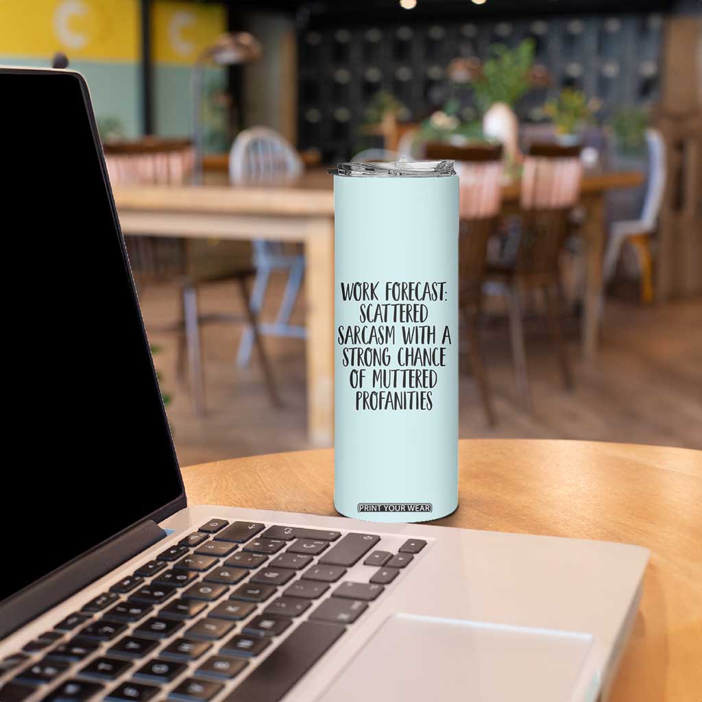 Funny Coworker Gifts Skinny Tumbler Work Forecast Sarcastic Gag Present for Boss Employer Teal Mint TB10 Print Your Wear