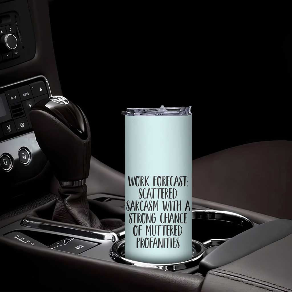 Funny Coworker Gifts Skinny Tumbler Work Forecast Sarcastic Gag Present for Boss Employer Teal Mint TB10 Print Your Wear