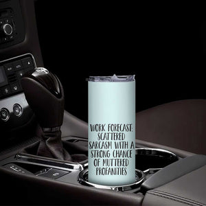 Funny Coworker Gifts Skinny Tumbler Work Forecast Sarcastic Gag Present for Boss Employer Teal Mint TB10 Print Your Wear
