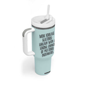 Funny Coworker Gifts Tumbler With Handle Work Forecast Sarcastic Gag Present for Boss Employer Teal Mint TB10 Print Your Wear