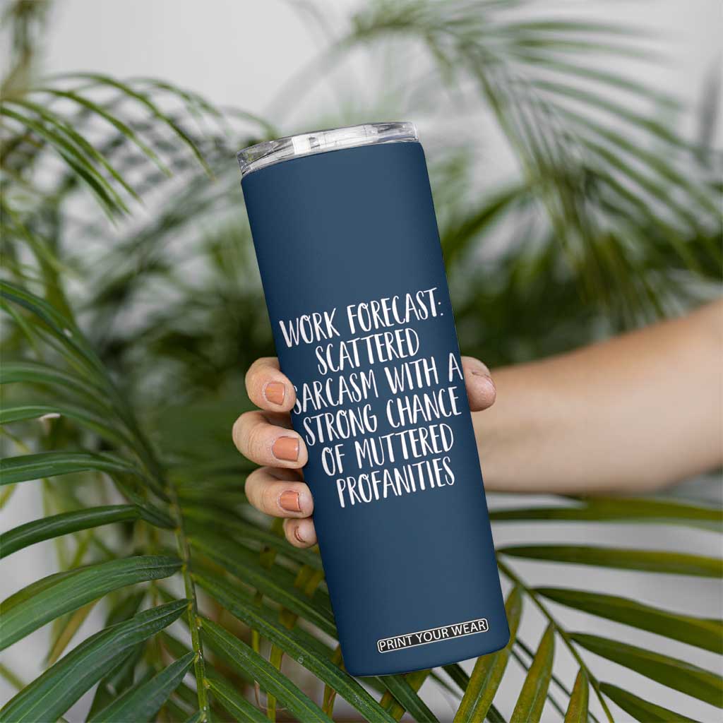Funny Coworker Gifts Skinny Tumbler Work Forecast Sarcastic Gag Present for Boss Employer Navy TB10 Print Your Wear