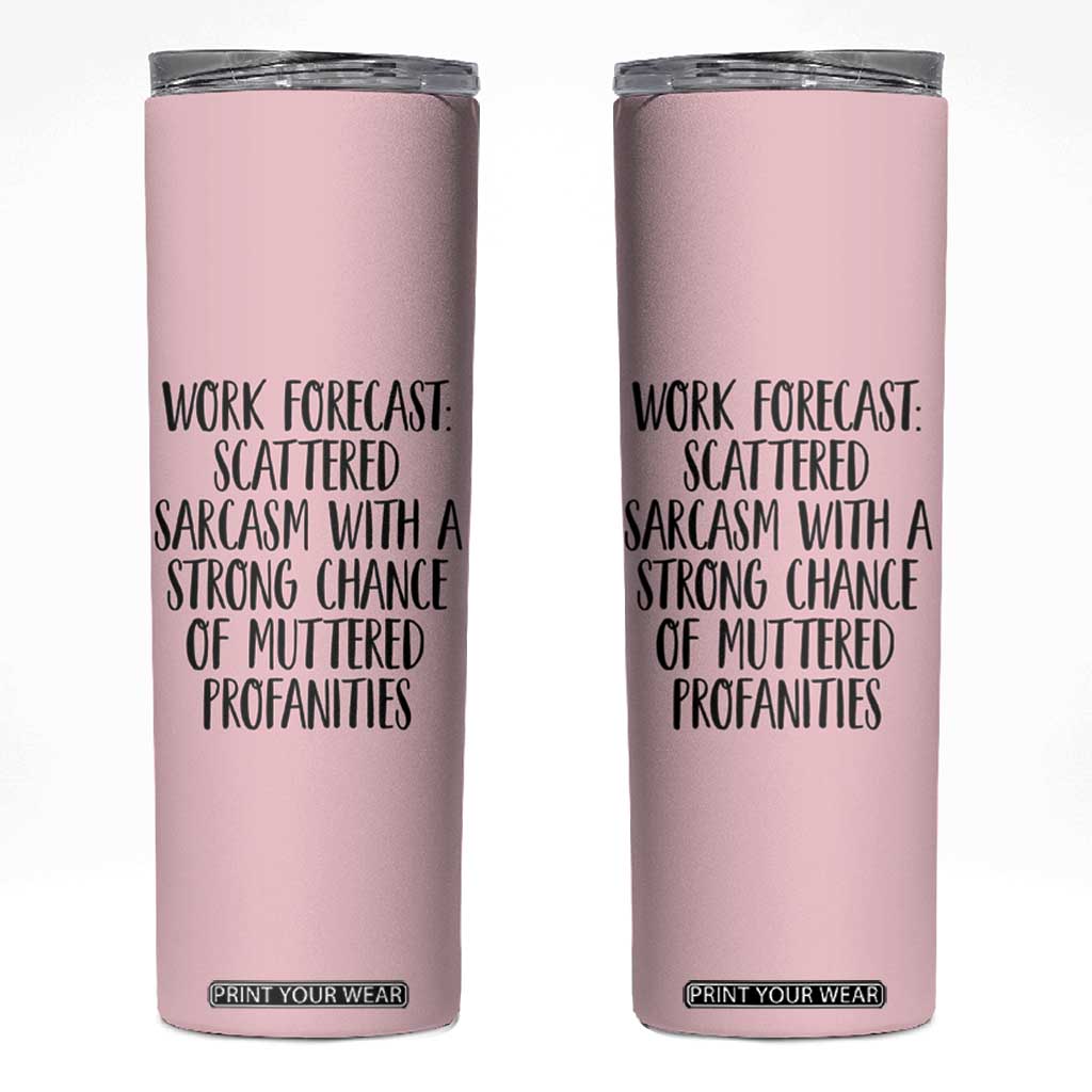 Funny Coworker Gifts Skinny Tumbler Work Forecast Sarcastic Gag Present for Boss Employer Pink TB10 Pink Print Your Wear