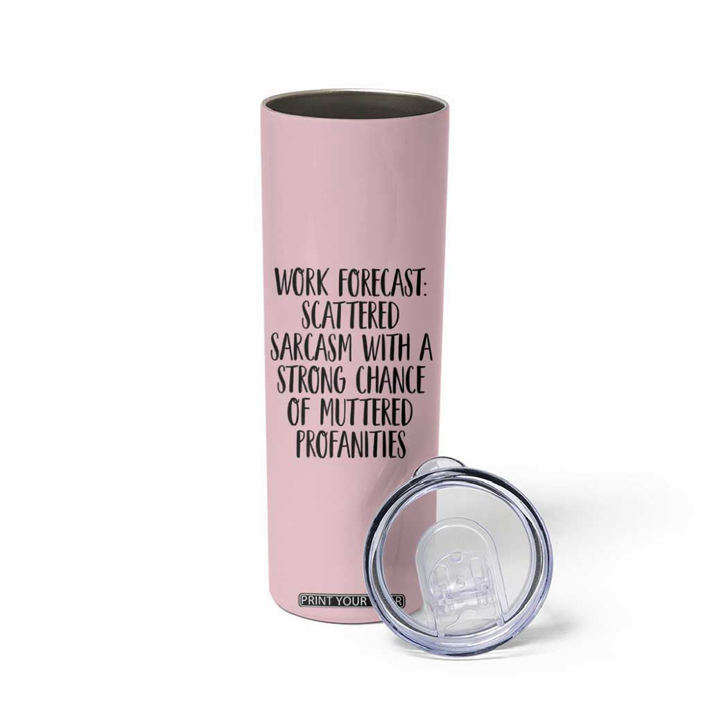 Funny Coworker Gifts Skinny Tumbler Work Forecast Sarcastic Gag Present for Boss Employer Pink TB10 Print Your Wear